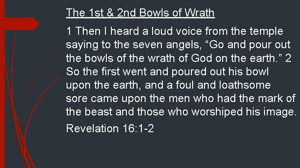 The 1 st & 2 nd Bowls of Wrath 1 Then I heard a