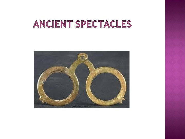 ANCIENT SPECTACLES 