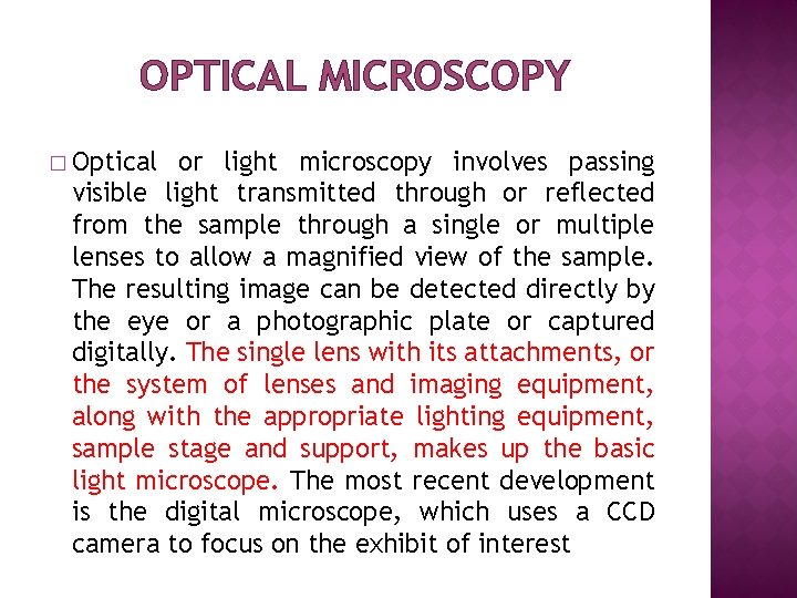 OPTICAL MICROSCOPY � Optical or light microscopy involves passing visible light transmitted through or