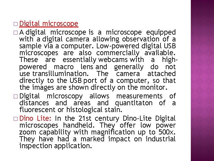 � Digital microscope � A digital microscope is a microscope equipped with a digital