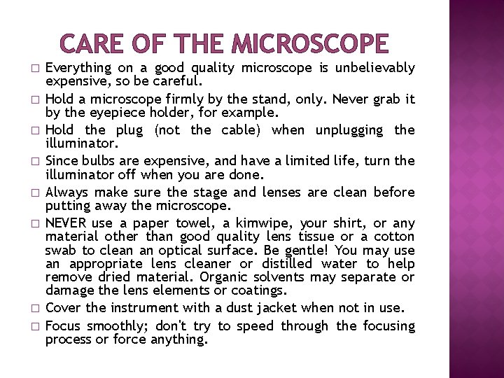 CARE OF THE MICROSCOPE � � � � Everything on a good quality microscope