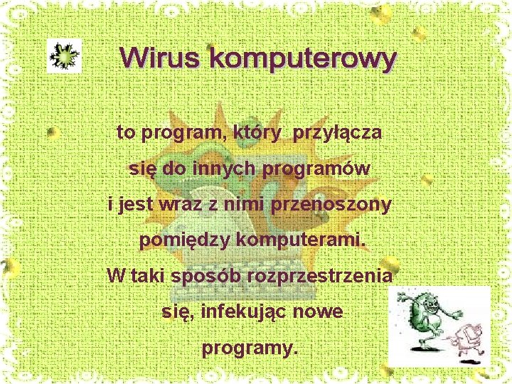 to program, który przyłącza się do innych programów i jest wraz z nimi przenoszony