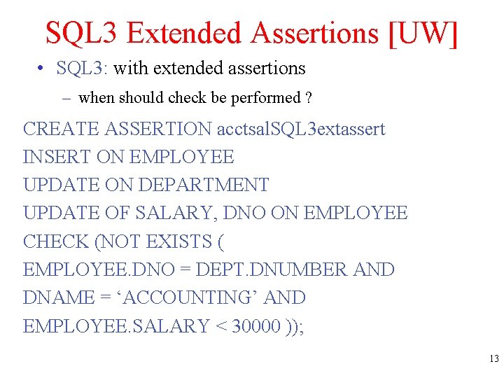 SQL 3 Extended Assertions [UW] • SQL 3: with extended assertions – when should