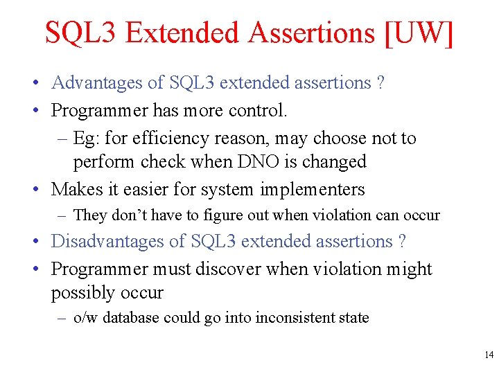 SQL 3 Extended Assertions [UW] • Advantages of SQL 3 extended assertions ? •