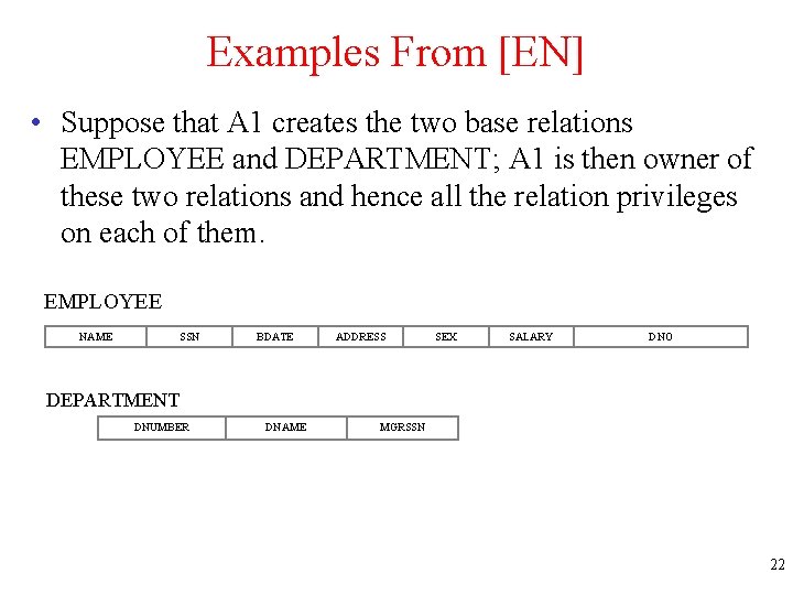 Examples From [EN] • Suppose that A 1 creates the two base relations EMPLOYEE