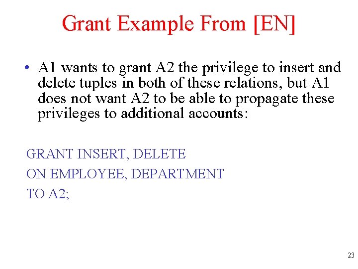 Grant Example From [EN] • A 1 wants to grant A 2 the privilege