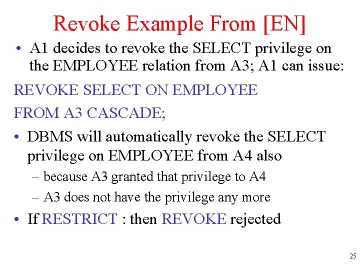 Revoke Example From [EN] • A 1 decides to revoke the SELECT privilege on