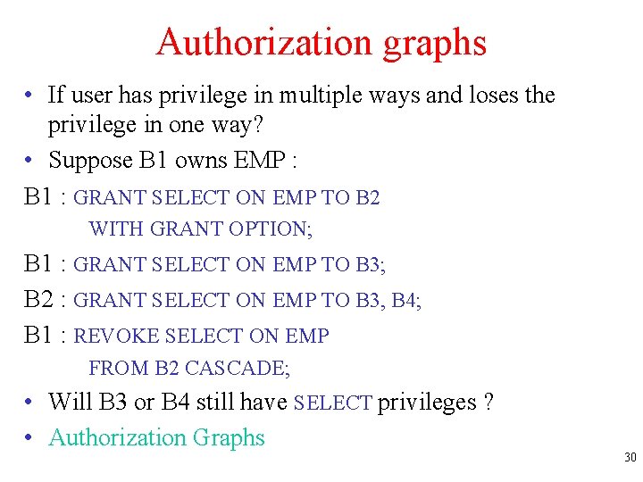 Authorization graphs • If user has privilege in multiple ways and loses the privilege