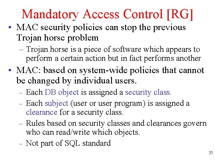 Mandatory Access Control [RG] • MAC security policies can stop the previous Trojan horse