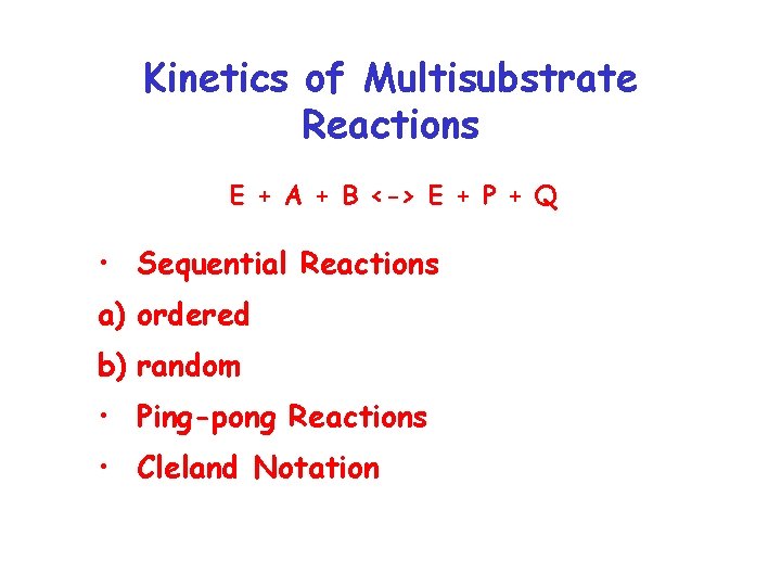 Kinetics of Multisubstrate Reactions E + A + B <-> E + P +