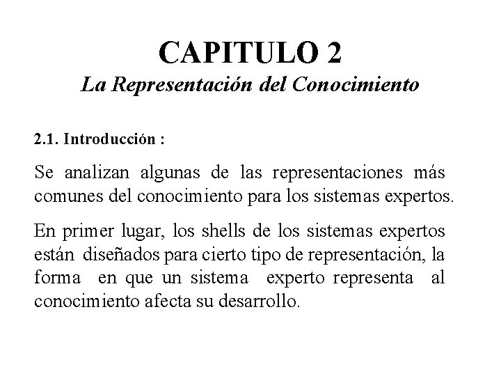 CAPITULO 2 La Representacin del Conocimiento 2 1