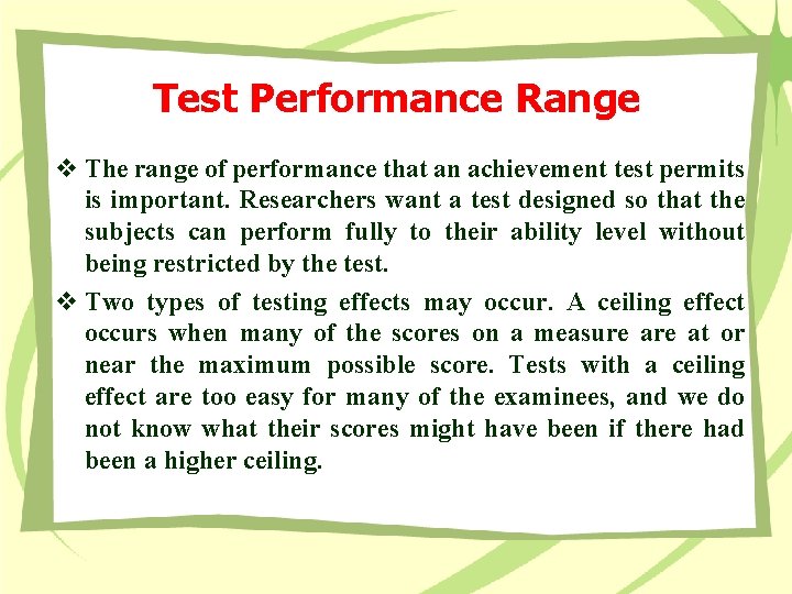 Test Performance Range v The range of performance that an achievement test permits is