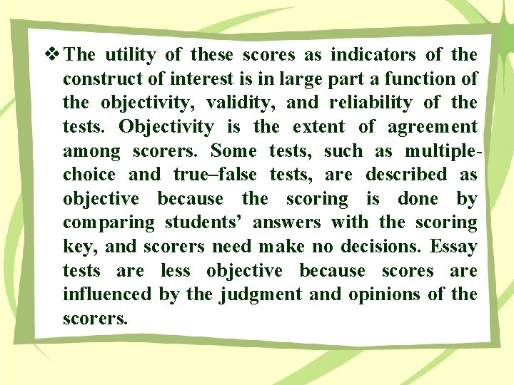 v The utility of these scores as indicators of the construct of interest is