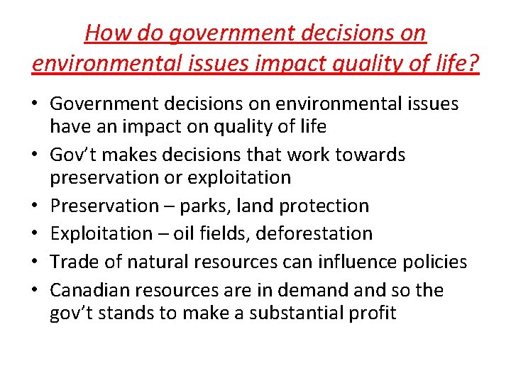 How do government decisions on environmental issues impact quality of life? • Government decisions