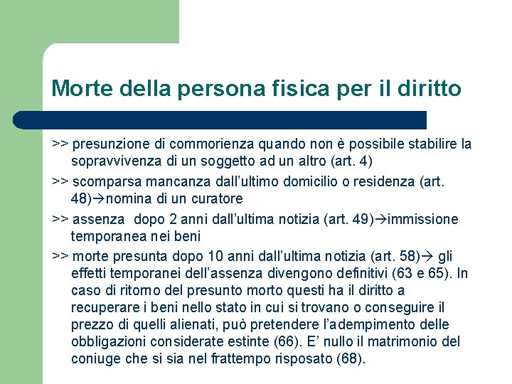 Morte della persona fisica per il diritto >> presunzione di commorienza quando non è