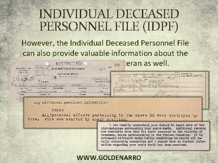 INDIVIDUAL DECEASED PERSONNEL FILE (IDPF) However, the Individual Deceased Personnel File can also provide