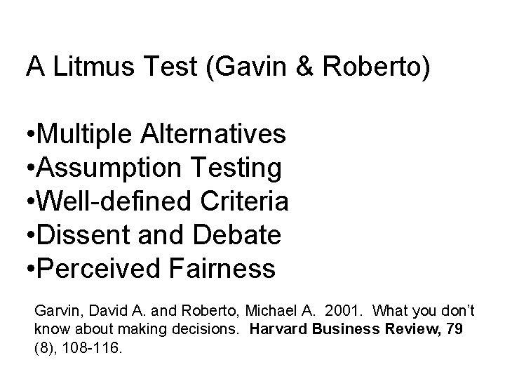 A Litmus Test (Gavin & Roberto) • Multiple Alternatives • Assumption Testing • Well-defined