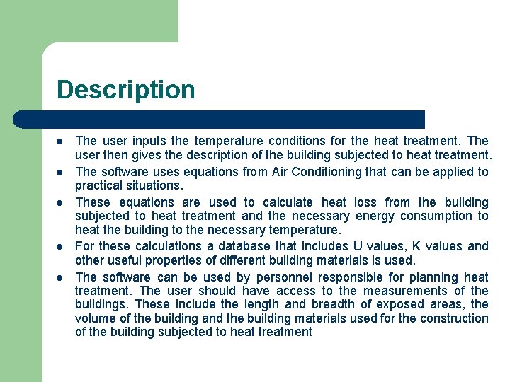Description l l l The user inputs the temperature conditions for the heat treatment.
