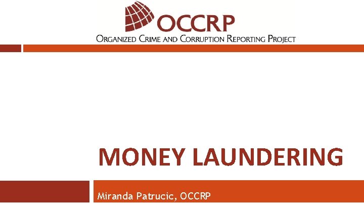 MONEY LAUNDERING Miranda Patrucic, OCCRP 