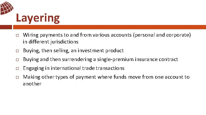 Layering Wiring payments to and from various accounts (personal and corporate) in different jurisdictions