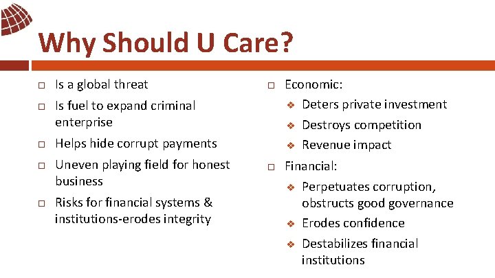 Why Should U Care? Is a global threat Is fuel to expand criminal enterprise