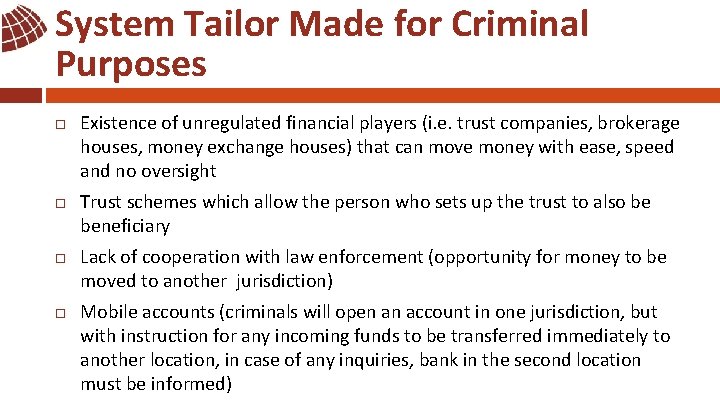 System Tailor Made for Criminal Purposes Existence of unregulated financial players (i. e. trust