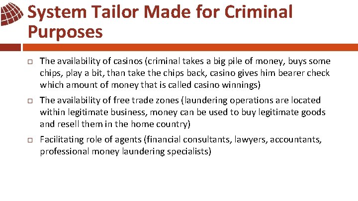 System Tailor Made for Criminal Purposes The availability of casinos (criminal takes a big