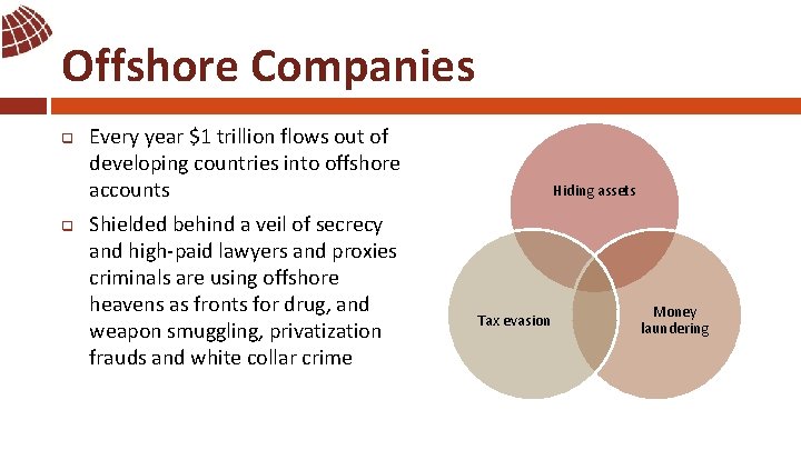 Offshore Companies q q Every year $1 trillion flows out of developing countries into