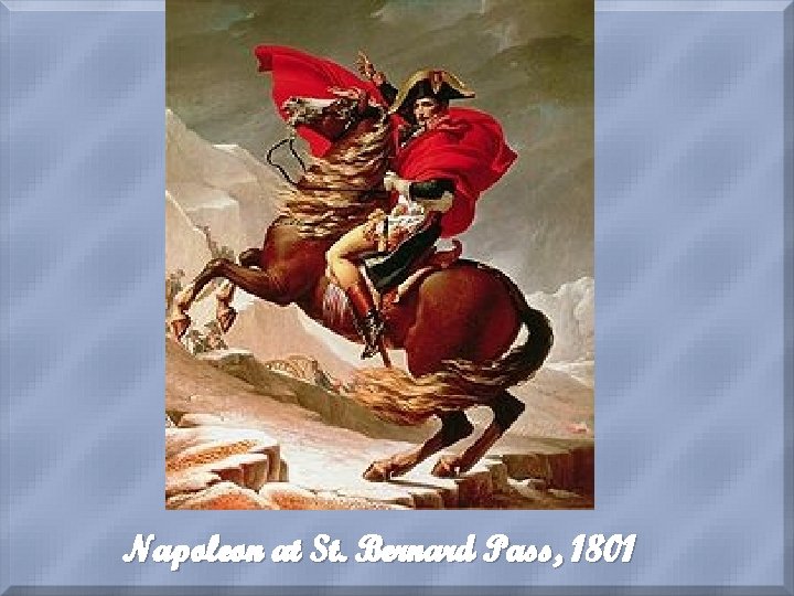 Napoleon at St. Bernard Pass, 1801 