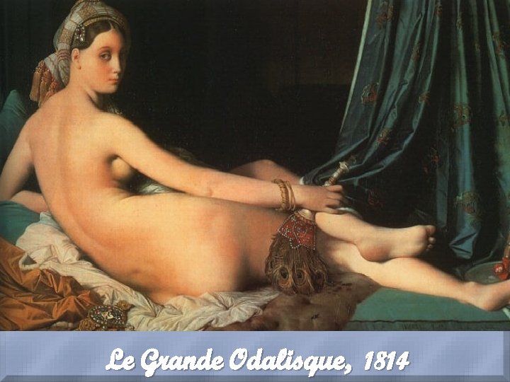 Le Grande Odalisque, 1814 