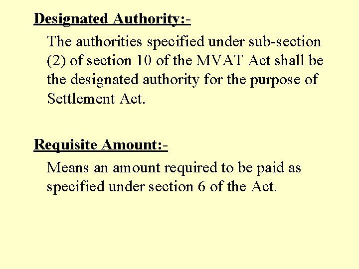 Designated Authority: The authorities specified under sub-section (2) of section 10 of the MVAT