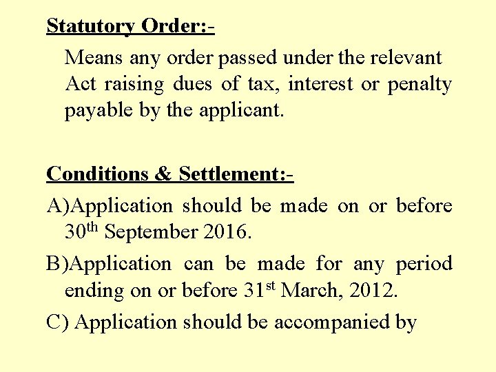 Statutory Order: Means any order passed under the relevant Act raising dues of tax,