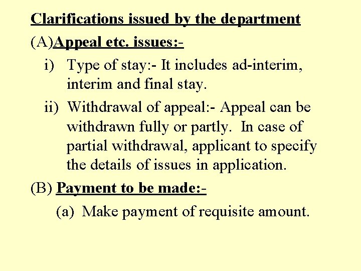 Clarifications issued by the department (A)Appeal etc. issues: i) Type of stay: - It