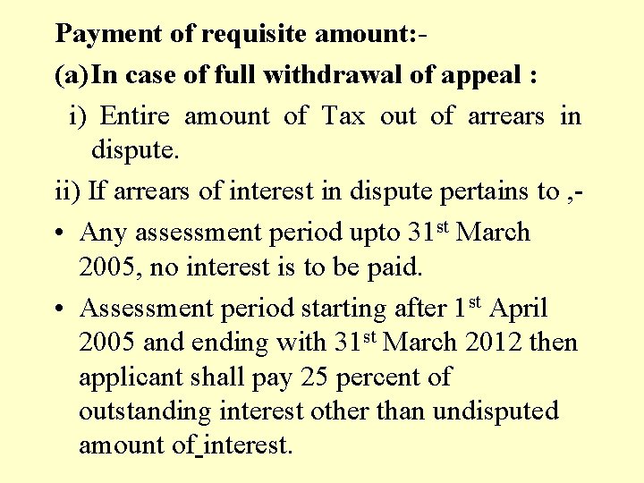 Payment of requisite amount: (a) In case of full withdrawal of appeal : i)