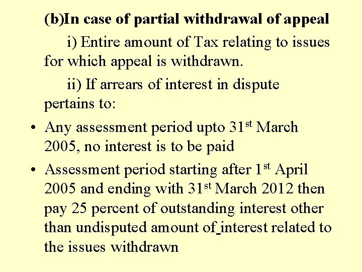 (b)In case of partial withdrawal of appeal i) Entire amount of Tax relating to