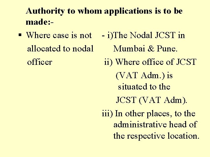Authority to whom applications is to be made: § Where case is not -