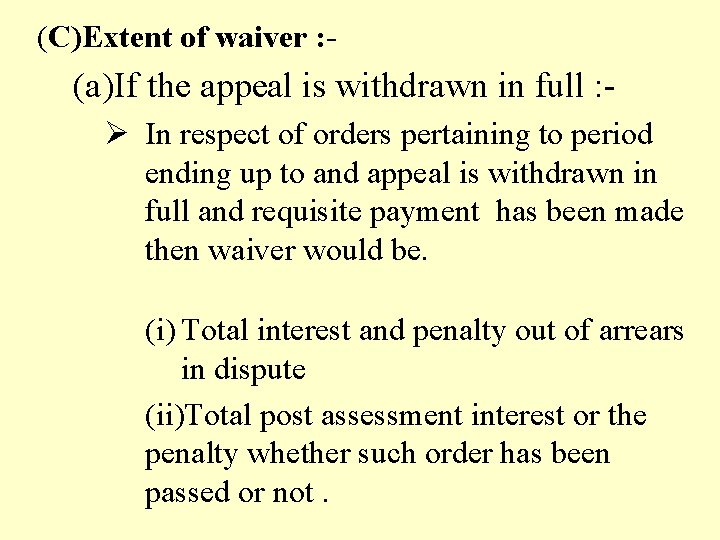 (C)Extent of waiver : - (a)If the appeal is withdrawn in full : Ø