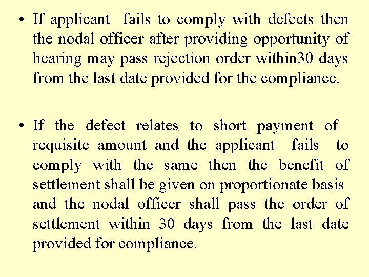  • If applicant fails to comply with defects then the nodal officer after