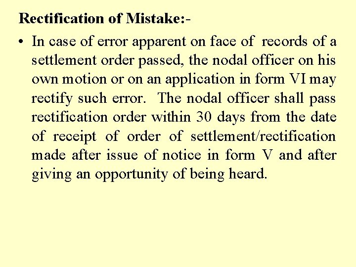 Rectification of Mistake: • In case of error apparent on face of records of