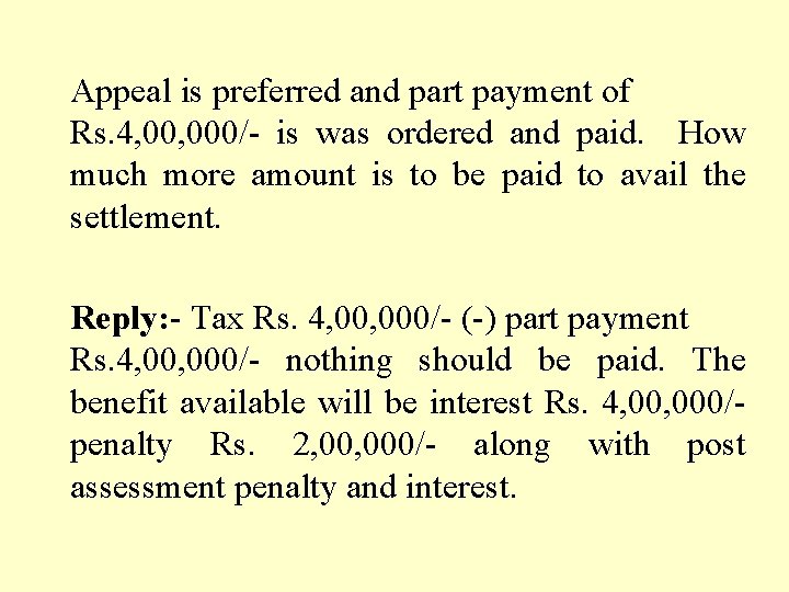 Appeal is preferred and part payment of Rs. 4, 000/- is was ordered and