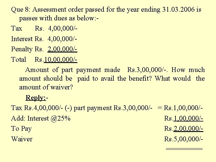 Que 8: Assessment order passed for the year ending 31. 03. 2006 is passes