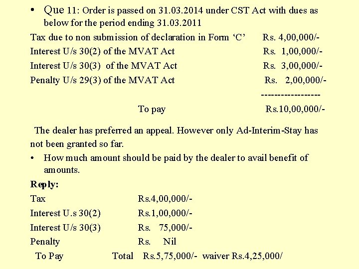  • Que 11: Order is passed on 31. 03. 2014 under CST Act