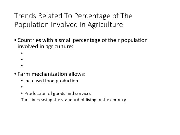 Trends Related To Percentage of The Population Involved in Agriculture • Countries with a