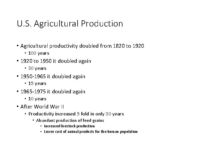 U. S. Agricultural Production • Agricultural productivity doubled from 1820 to 1920 • 100