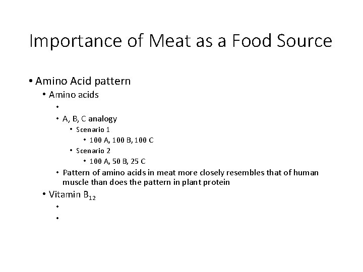 Importance of Meat as a Food Source • Amino Acid pattern • Amino acids