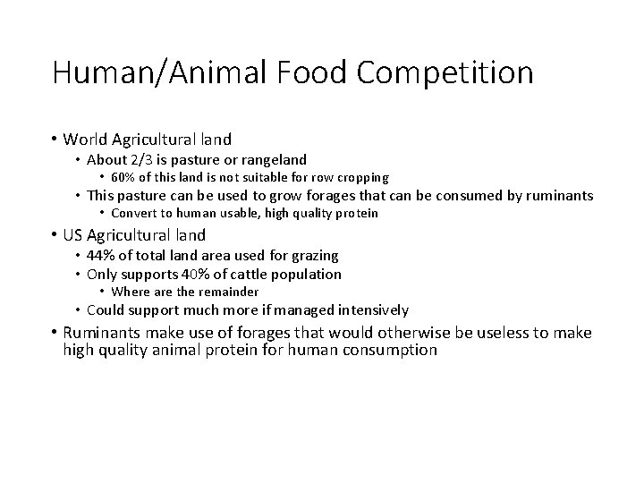 Human/Animal Food Competition • World Agricultural land • About 2/3 is pasture or rangeland