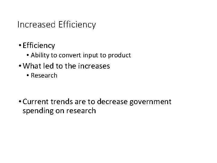 Increased Efficiency • Ability to convert input to product • What led to the