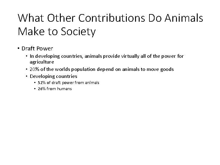 What Other Contributions Do Animals Make to Society • Draft Power • In developing