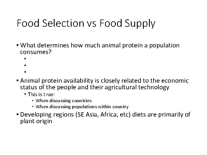 Food Selection vs Food Supply • What determines how much animal protein a population