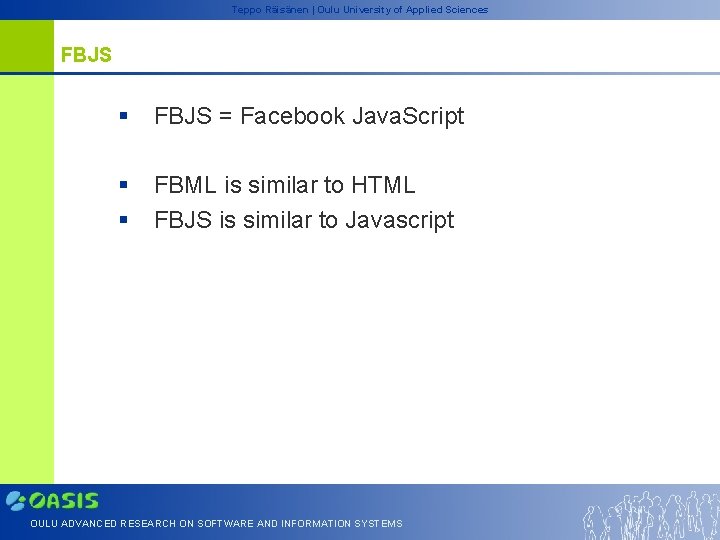 Teppo Räisänen | Oulu University of Applied Sciences FBJS § FBJS = Facebook Java.